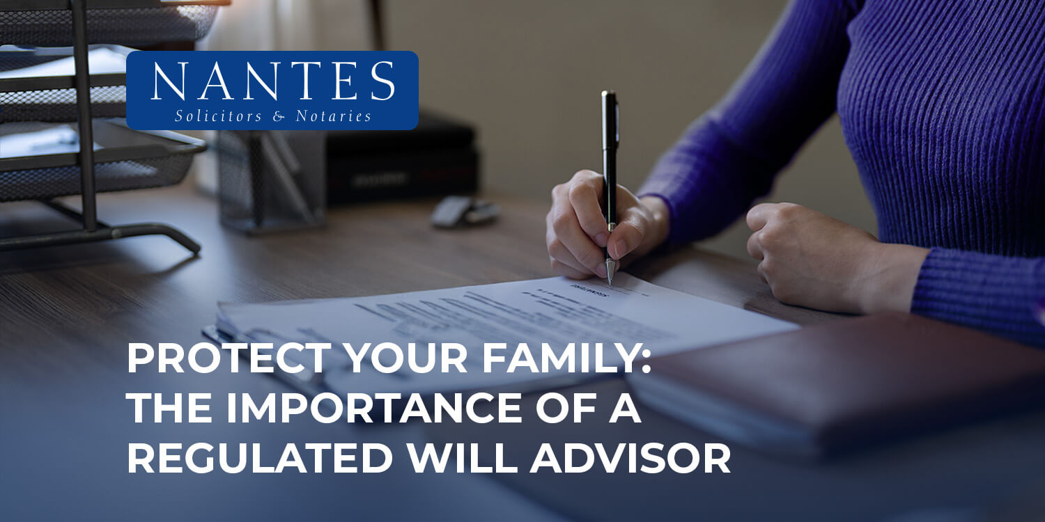 Protect Your Family: The Importance of a Regulated Will Advisor